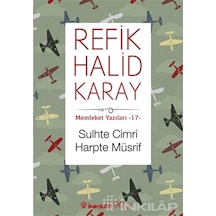 Memleket Yazıları - 17 - Sulhte Cimri Harpte Müsrif