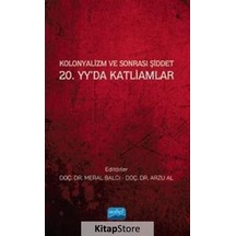 Kolonyalizm ve Sonrası Şiddet - 20.yy'da Katliamlar- Nobel Akademik Yayıncılık
