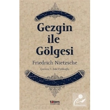 Gezgin Ile Gölgesi / Friedrich Nietzsche 9789944330596