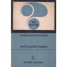 100 Soruda Ortak Pazar Ve Türkiye - Gülten Kazgan 2.El
