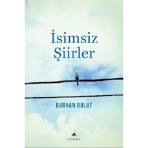 İsimsiz Şiirler / Burhan Bulut