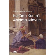Kur'an-ı Kerim'i Anlama Kılavuzu / Yasin Murat Demir