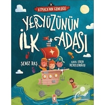 Yeryüzünün İlk Adası - Atmacanın Günlüğü - Şeniz Baş - Timaş Çocuk