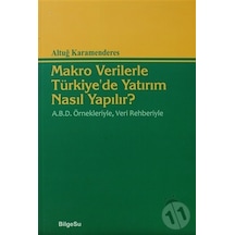 Makro Verilerle Türkiye'de Yatırım Nasıl Yapılır? - Altuğ Karamenderes - Bilgesu Yayıncılık