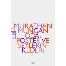 Oda Poster ve Şeylerin Kederi - Murathan Mungan - Metis Yayınları