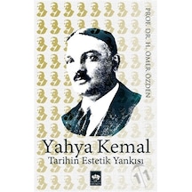 Yahya Kemal-Tarihin Estetik Yankısı - H. Ömer Özden - Ötüken Neşriyat