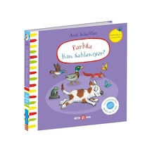 Parkta Kim Saklanıyor? Keçe Kapakçıklı Kitap - Axel Scheffler - Beta Kids