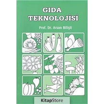 Gıda Teknolojisi / Prof. Dr. Arsan Bilişli