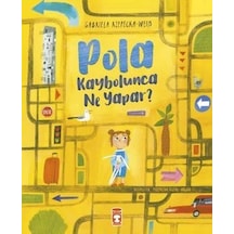Pola Kaybolunca Ne Yapar? - Gabriela Rzepecka - Weiss - Timaş Çocuk