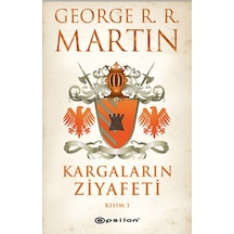 Kargaların Ziyafeti Kısım 1 - George R. R. Martin - Epsilon Yayınevi