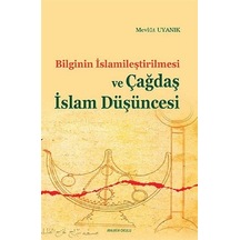 Bilginin İslamileştirilmesi ve Çağdaş İslam Düşüncesi  - Mevlüt Uyanık  - Ankara Okulu Yayınları