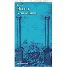 Yeni Atlantis - Francis Bacon - İlgi Kültür Sanat Yayınları