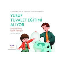 Yusuf Tuvalet Eğitimi Alıyor - Yusufun Maceralar - Pedagojik Eğitim Hikayeleri Seti 1 - Fazilet Seyitoğlu - Cezve Çocuk