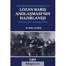 Lozan Barış Andlaşması'nın Hazırlanışı: 20 Kasım 1922 - 24 Temmuz 1923 - Lozan Konferansı Tutanaklar - Rıfat Uçarol - Der Yayınları