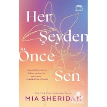 Her Şeyden Önce Sen - Mia Sheridan - Yabancı