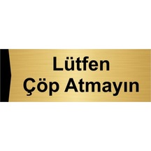 Lütfen Çöp Atmayın 10x20cm Altın Renk Metal Yönlendirme Levhası