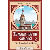 Zemarkhos'un Sandığı 2 - Kız Kulesindeki Gizem - Mehmet Solmaz - Beyaz Balina Yayınları