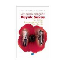 Mitlerden Gerçeğe Büyük Savaş - 19. Yüzyıl Emperyalizminde Son - Yusuf Turan Çetiner - Nobel Akademik Yayıncılık