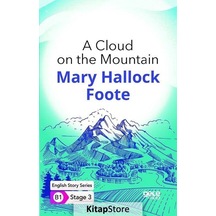 A Cloud on the Mountain - English Story Series - B1 Stage 3 - Mary Hallock Foote - Gece Kitaplığı