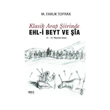 Klasik Arap Şiirinde Ehl-i Beyt ve Şia - M. Faruk Toprak - Gece Kitaplığı