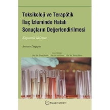 Toksikoloji Ve Terapötik İlaç İzleminde Hatalı Sonuçların Değerlendirilmesi: Kapsamlı Kılavuz