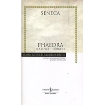Phaedra - Hasan Ali Yücel Klasikleri - Lucius Annaeus Seneca - İş Bankası Kültür Yayınları