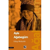 Edep Mektebi / Ayla Ağabegüm
