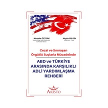 Abd ve Türkiye Arasında Karşılıklı Adli Yardımlaşma Rehberi