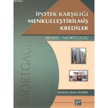 Gazi Kitabevi - İpotek Karşılığı Menkulleştirilmiş Krediler Mortgage - Yrd. Doç. Dr. Kürşat Yalçıner