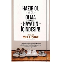 Hazır Ol ya da Olma Hayatın İçindesin! - Mel Levine - Sola Unitas