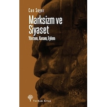 Marksizm ve Siyaset: Yöntem - Kuram - Eylem - Can Soyer - Yordam Kitap