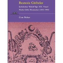 Bestesiz Güfteler - Şarkılardan "klasik"liğe: Xıx. Yüzyıl Matb...