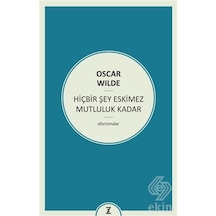 Hiçbir Şey Eskimez Mutluluk Kadar - Oscar Wilde - Zeplin Kitap