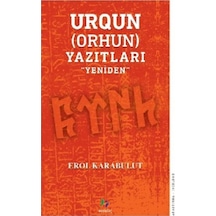 Urgun-Orhun Yazıtları-Yeniden - Erol Karabulut - Mavi Ağaç