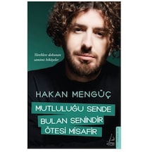 Mutluluğu Sende Bulan Senindir Ötesi Misafir / Hakan Mengüç