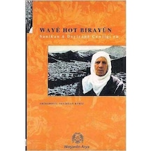 Wayé Hot Birayûn - Sanikan Û Deyîranê Çewlîgî Ra