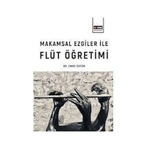 Makamsal Ezgilerle Flüt Öğretimi / Emre Üstün