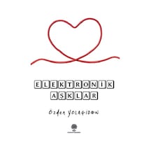 Elektronik Aşklar - Özden Yolagiden - Platanus Publishing