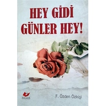 Hey Gidi Günler Hey / Fatma Özden Özkişi