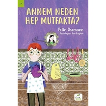 Annem Neden Hep Mutfakta? - Pelin Ossmann - Elma Yayınevi