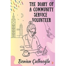 The Dıary Of A Communıty Servıce Volunteer / Benian Çulhaoğlu