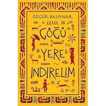 Göğü Yere İndirelim - Özgür Balpınar