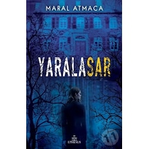 Yaralasar 1 Ciltli - Maral Atmaca - Ephesus Yayınları