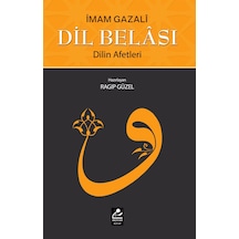 Dil Belası Ve Dilin Afetleri / İmam Gazali / İmam Gazali