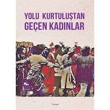 Yolu Kurtuluştan Geçen Kadınlar - Kurtuluş Kendini Anlatıyor 9- Dipnot