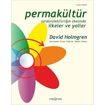 Permakültür: Sürdürülebilirliğin Ötesinde İlkeler Ve Yollar / ...