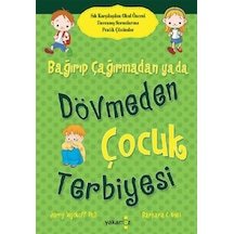 Bağırıp Çağırmadan Ya Da Dövmeden Çocuk Terbiyesi - Jerry Wyckoff PHD. -  Barbara C. Unell - Yakamoz Yayınları