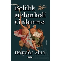 Delilik Melankoli Cinlenme