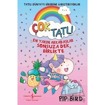 Çok Tatlı - En Yakın Arkadaşlar Sonsuza Dek, Birlikte - Pip Bird - İş Bankası Kültür Yayınları