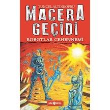 Robotlar Cehennemi - Macera Geçidi 16 - Tuncel Altınköprü - Genç Hayat